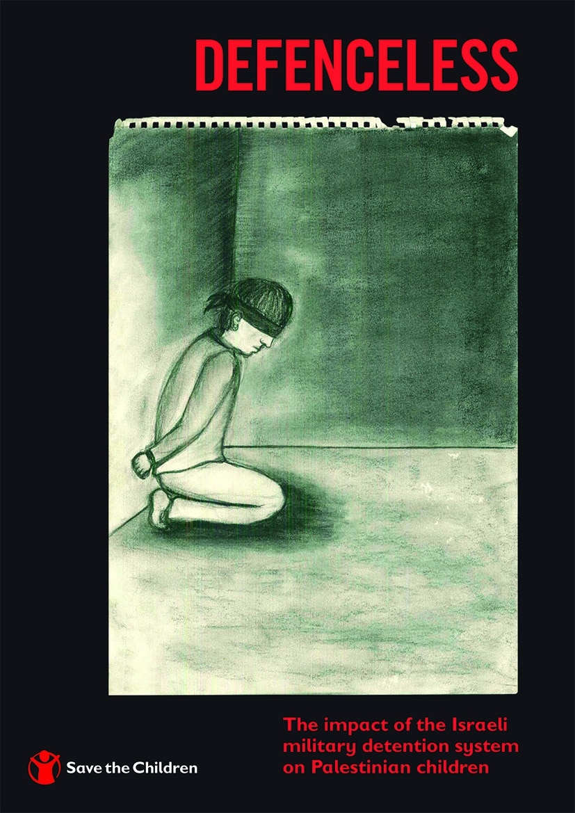 Defenceless: The impact of the Israeli military detention system on Palestinian children